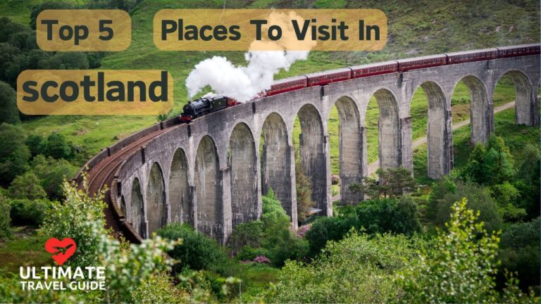 Top 5 Places to Visit in Scotland | Ultimate Travel Guide