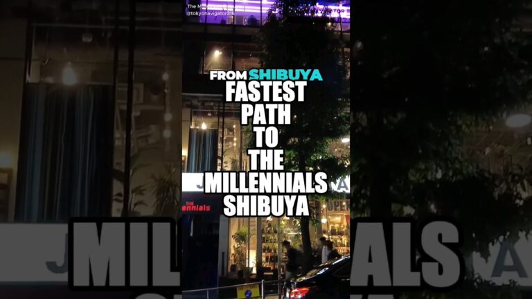 FASTEST PATH TO THE MILLENNIALS SHIBUYA