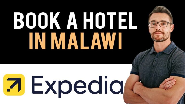 ✅ How to Book A Hotel In Malawi on Expedia.com (Full Guide)