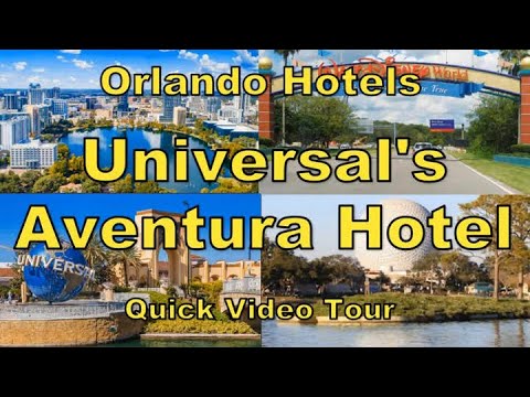 Universal’s Aventura Hotel – Orlando Hotels And Resorts – Video Tour