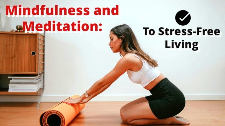 Seeking Stress-Free Living Through Mindfulness and Meditation? 🙏
