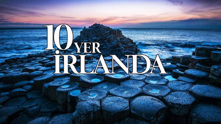 İRLANDA’DA GEZİLECEK EN İYİ 10 YER | SEYAHAT VİDEOSU