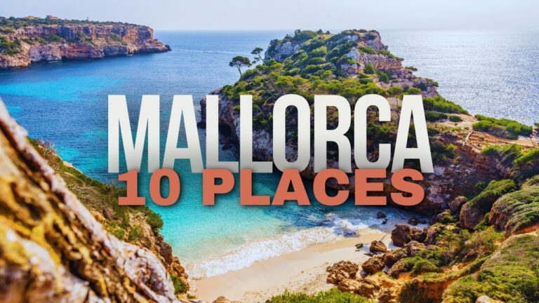Top 10 Best Places To Visit In Mallorca, Spain