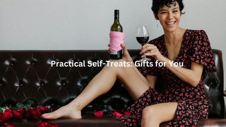 Practical Self-Treats: Thoughtful Gifts for Yourself