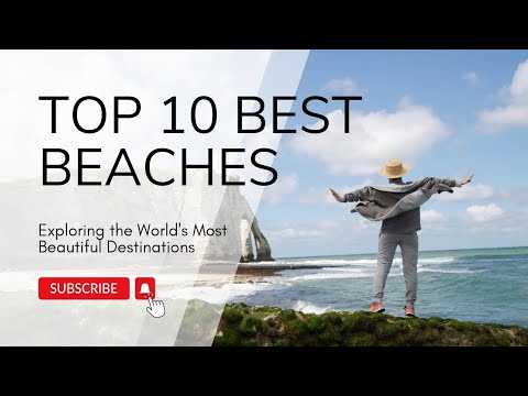 “Top 10 Best Beaches to Visit in 2024”