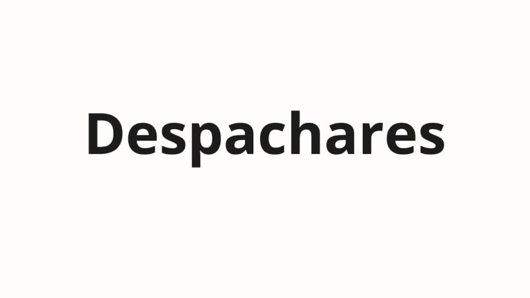 How to pronounce Despachares