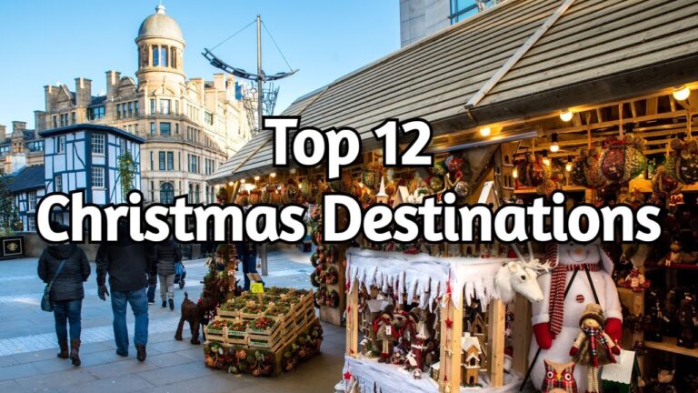 Top 12 Christmas Destinations You Can’t Miss!