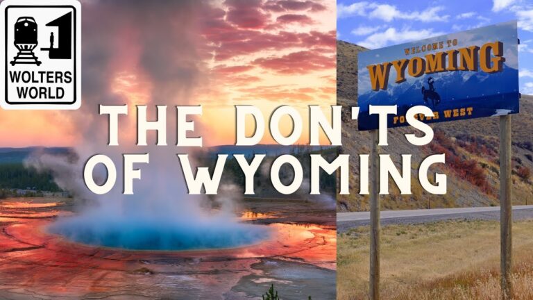 Wyoming – What NOT to Do in Wyoming as a Tourist