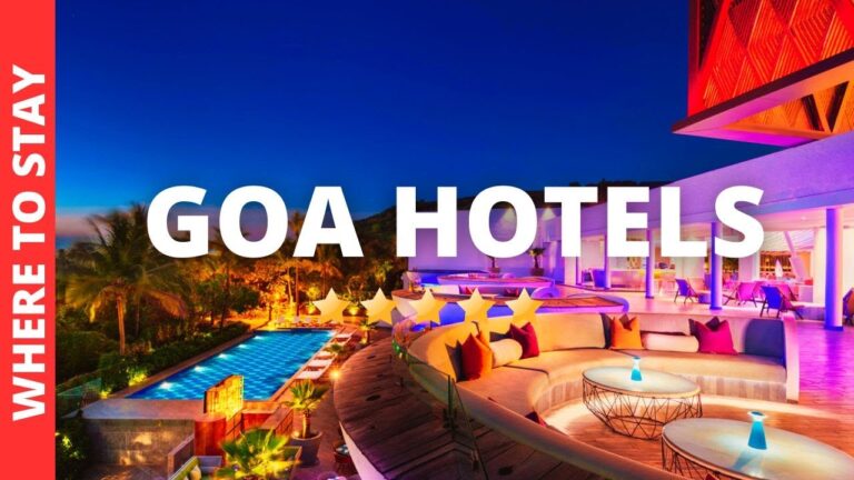 Goa Hotels: Best Options for Comfort & Location